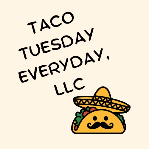 Taco Tuesday Everyday